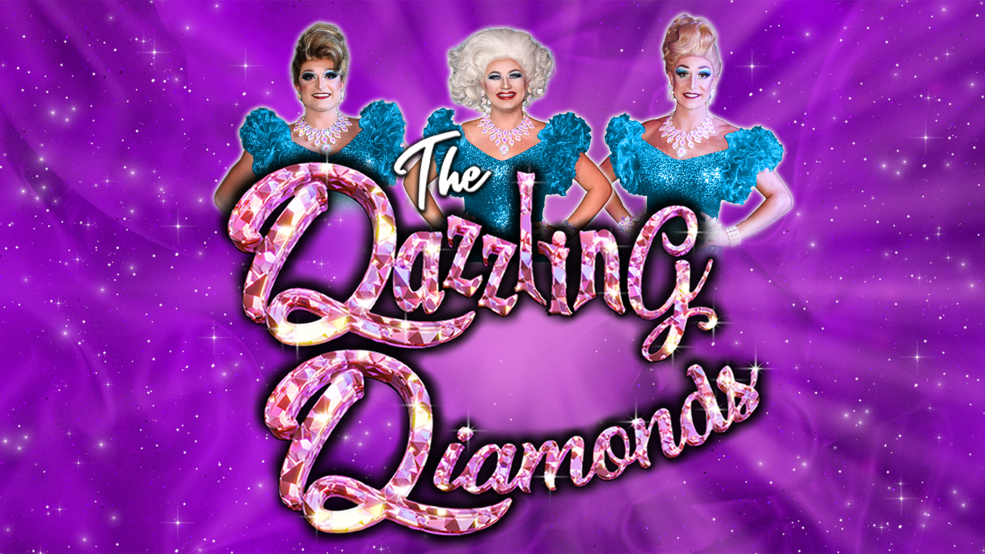 The Dazzling Diamonds – Comedy Drag Show