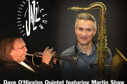 Peterborough Jazz Club: Dave O&#8217;Higgins Quintet featuring Martin Shaw
